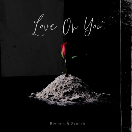 LOVE ON YOU ft. Scooch | Boomplay Music