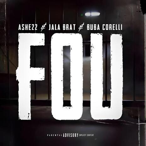 Ashe22 & Jala Brat & Buba Corelli (FOU) | Boomplay Music