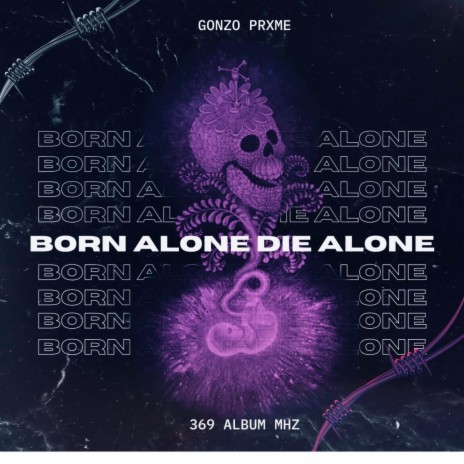 BORN ALONE DIE ALONE | Boomplay Music