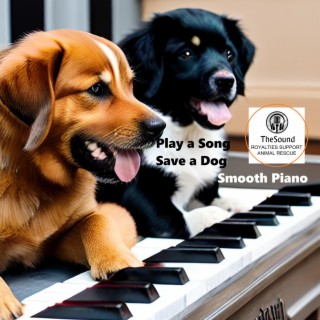 Play a Song Save a Dog Smooth Piano