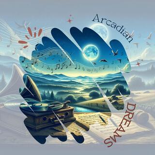 Arcadian Dreams lyrics | Boomplay Music