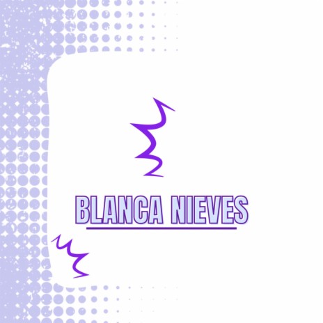 Blanca Nieves | Boomplay Music