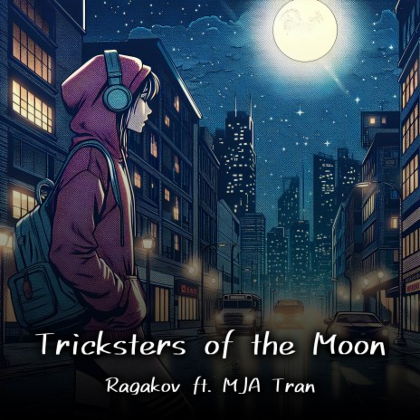 Tricksters of the Moon ft. MJA TRAN | Boomplay Music