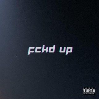 FCKD UP (Clean)