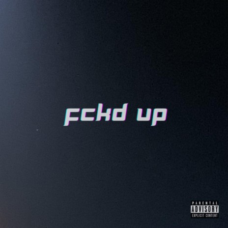 FCKD UP (Clean) | Boomplay Music