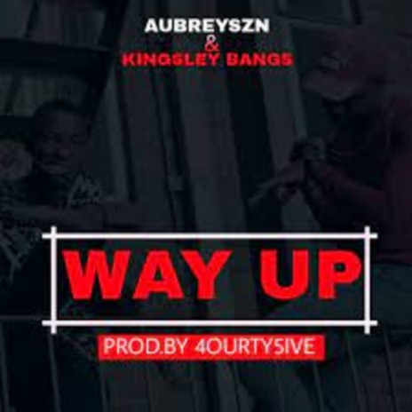 Way Up (feat. Kingsley Bangs)