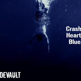 Crash. Heart. Blue.