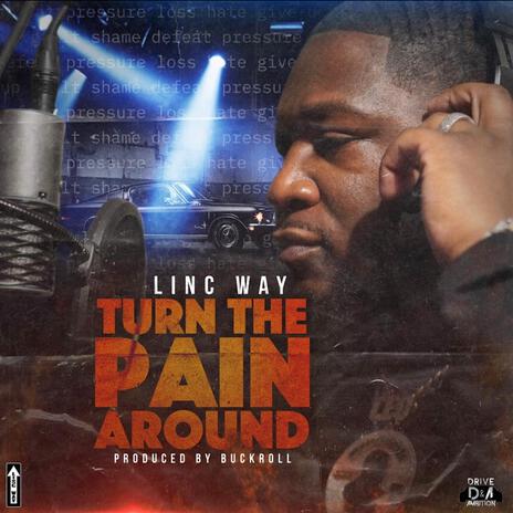 Turn The Pain Around | Boomplay Music