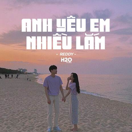 Anh Yêu Em Nhiều Lắm (Lofi Ver.) ft. Reddy | Boomplay Music