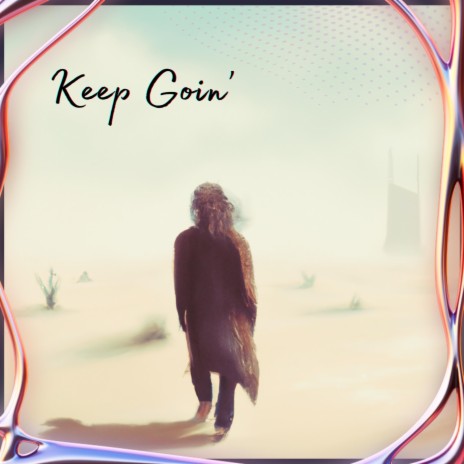 Keep Goin' ft. Kaystylez | Boomplay Music
