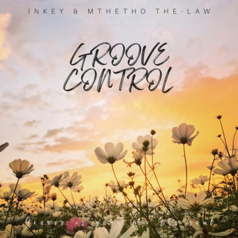 Groove control (Summer Version) ft. Mthetho The Law | Boomplay Music