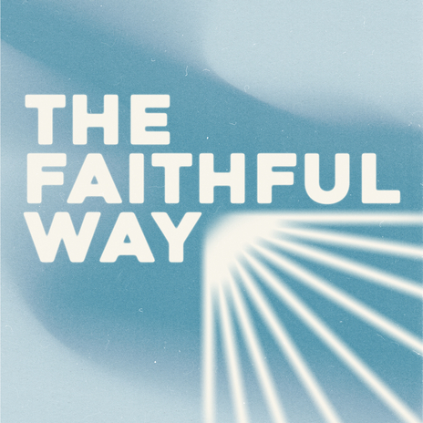 The Faithful Way | Boomplay Music