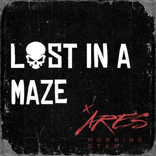 LOST IN A MAZE