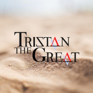 Tristan The Great