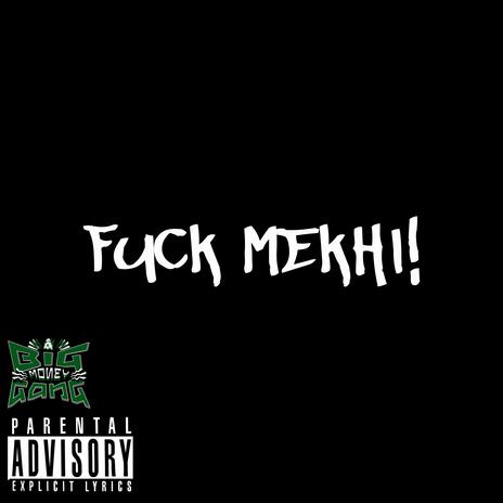 Fuck Mekhi! | Boomplay Music