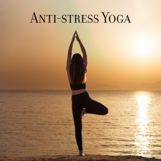 Anti-stress Yoga: Practice of Positive Energy in the Morning, Relax with Sun Salutation