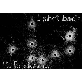 I shot back