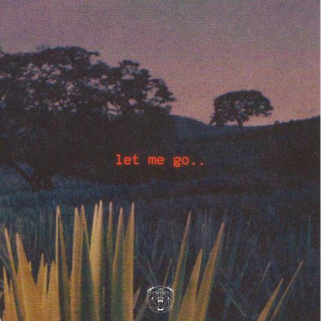 let me go.. | Boomplay Music