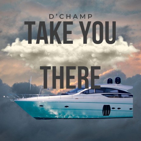 Take You There | Boomplay Music