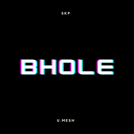 Bhole ft. U.Mesh | Boomplay Music