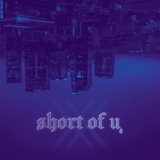 short of u
