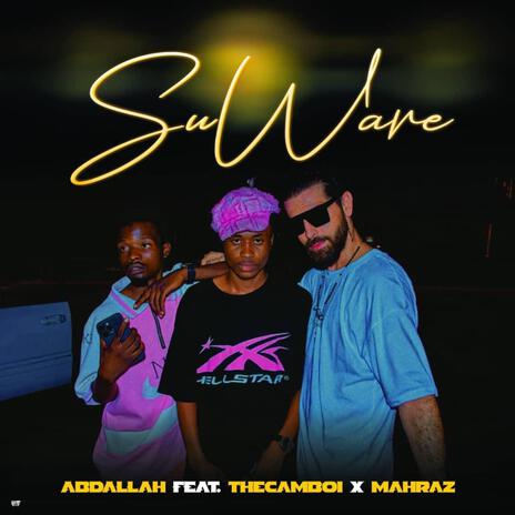 Su Ware ft. Mahraz Number 1 & Thecamboi | Boomplay Music