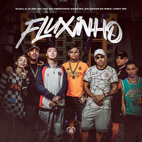 Fluxinho ft. Dj GM, MC Cebezinho, MC Vinny, Gabb MC & Salvador Da Rima | Boomplay Music