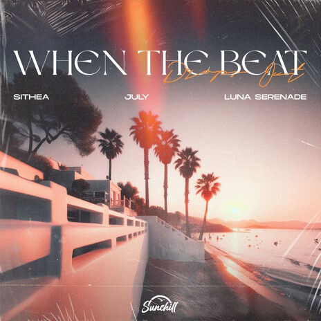 When The Beat Drops Out ft. july & Luna Serenade | Boomplay Music