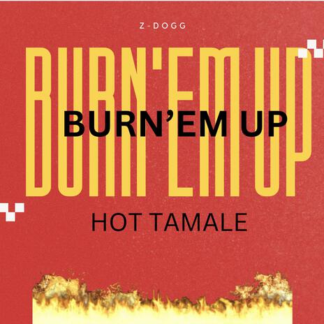 Hot Tamale (Burn'em Up) | Boomplay Music