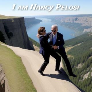 I am Nancy Pelosi