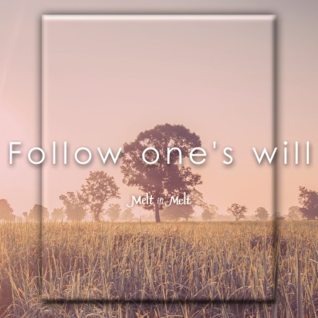 Follow One's Will | Boomplay Music