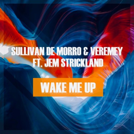 Wake Me Up ft. Veremey & Jem Strickland | Boomplay Music