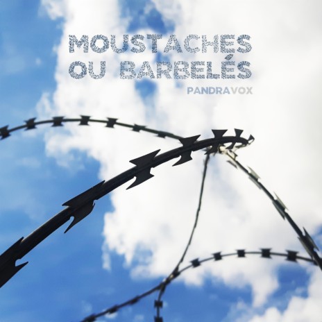 Moustaches ou barbelés | Boomplay Music