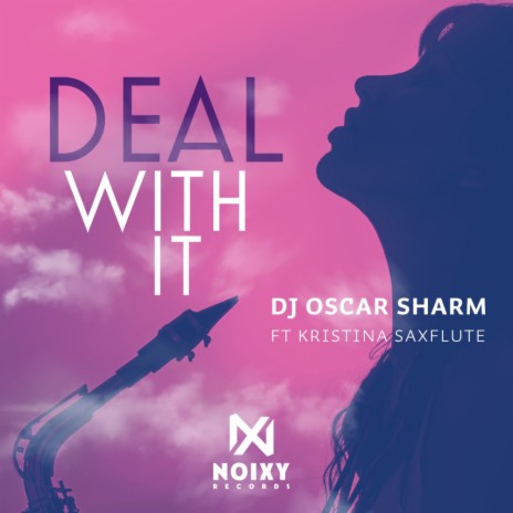 Deal With It (Original Sax Mix) ft. Kristina SaxFlute | Boomplay Music