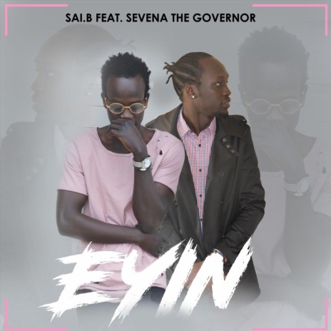 Eyin ft. Sevena Tha Governor | Boomplay Music