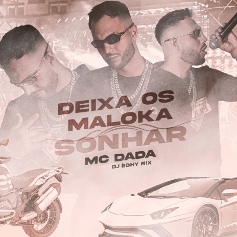 Deixa os Maloka Sonhar (remix) ft. Mc Dada | Boomplay Music