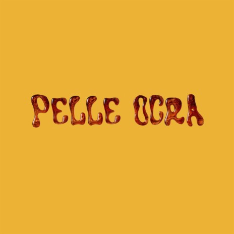 Pelle Ocra | Boomplay Music