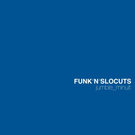 Jumble (funk'n'slocuts remix) ft. Funk'n'SloCuts