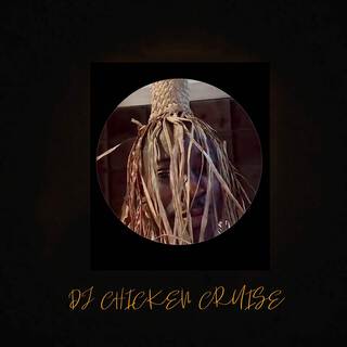 DJ CHICKEN CRUISE