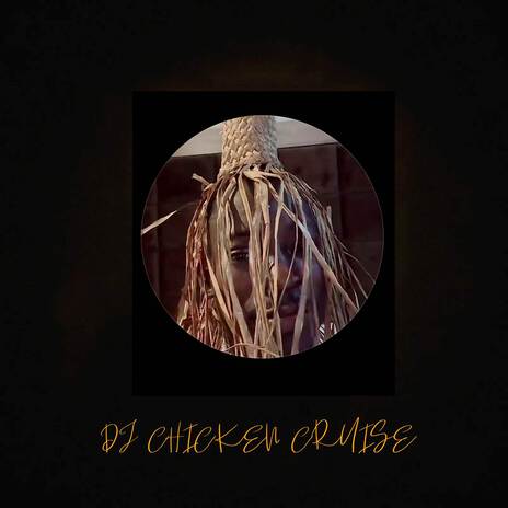 DJ CHICKEN CRUISE 6 | Boomplay Music