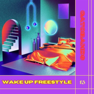 Wake Up Freestyle