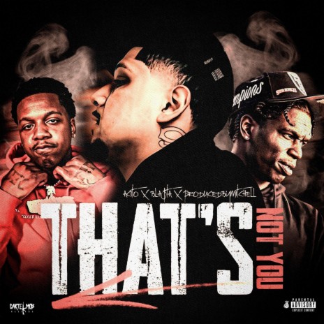That's Not You ft. Bla$ta & Mitchell