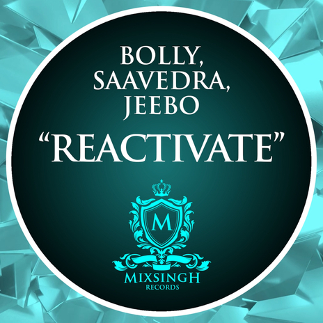 Reactivate ft. Bolly & Jeebo