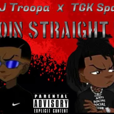 Goin straight in ft. TGK spazz | Boomplay Music
