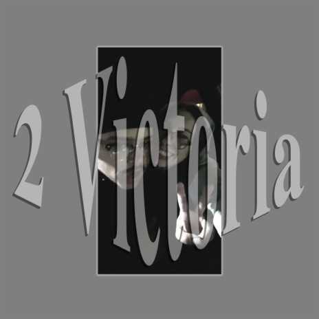 2 Victoria! | Boomplay Music