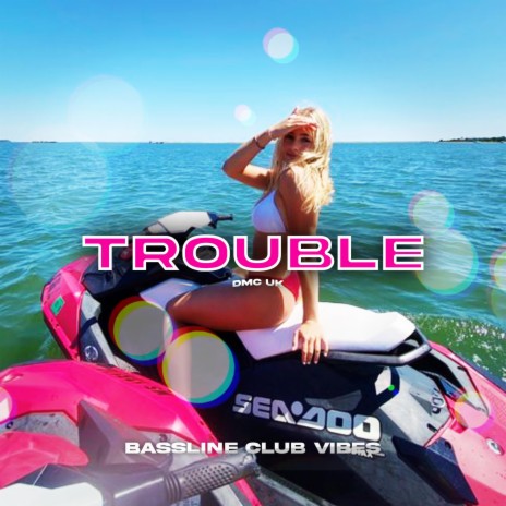 Trouble ft. DMC | Boomplay Music