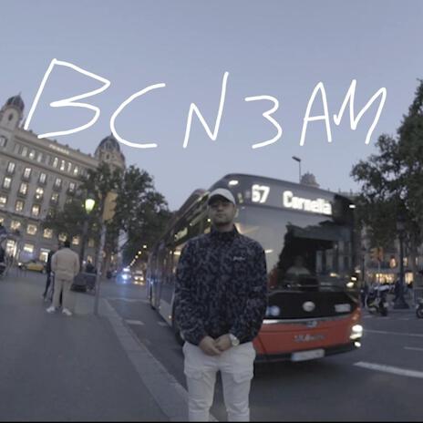 BCN 3AM | Boomplay Music