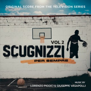 Scugnizzi Per Sempre, Vol. 2 (Original Score from the Television Series)