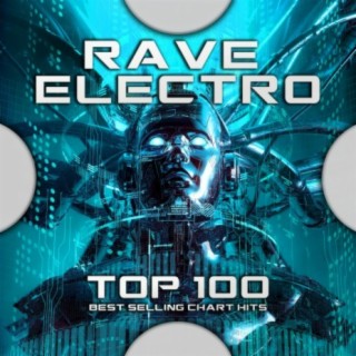 Rave Electro Top 100 Best Selling Chart Hits