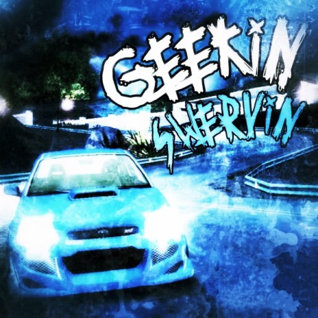 Geekin Swervin | Boomplay Music